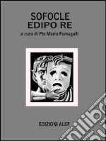 Sofocle  Edipo Re: A cura di Pio Mario Fumagalli. E-book. Formato EPUB ebook