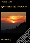 I peccatori del tramonto . E-book. Formato EPUB ebook di Vincenzo Turba