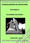 Consolazione ad Apollonio Plutarco. E-book. Formato EPUB ebook