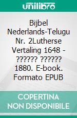 Bijbel Nederlands-Telugu Nr. 2Lutherse Vertaling 1648 - ?????? ?????? 1880. E-book. Formato EPUB ebook