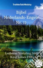 Bijbel Nederlands-Engels Nr. 11Lutherse Vertaling 1648 - King James 1900. E-book. Formato EPUB ebook