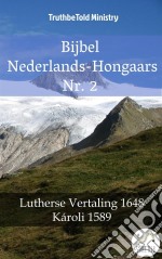 Bijbel Nederlands-Hongaars Nr. 2Lutherse Vertaling 1648 - Károli 1589. E-book. Formato EPUB ebook