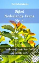 Bijbel Nederlands-Frans Nr. 3Lutherse Vertaling 1648 - La Sainte 1887. E-book. Formato EPUB ebook