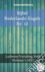 Bijbel Nederlands-Engels Nr. 12Lutherse Vertaling 1648 - Webster´s 1833. E-book. Formato EPUB ebook