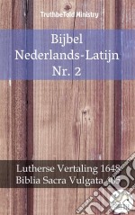 Bijbel Nederlands-Latijn Nr. 2Lutherse Vertaling 1648 - Biblia Sacra Vulgata 405. E-book. Formato EPUB ebook