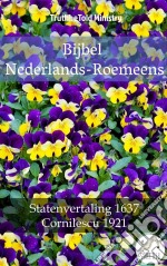 Bijbel Nederlands-RoemeensStatenvertaling 1637 - Cornilescu 1921. E-book. Formato EPUB ebook