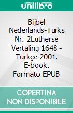 Bijbel Nederlands-Turks Nr. 2Lutherse Vertaling 1648 - Türkçe 2001. E-book. Formato EPUB ebook