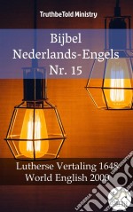 Bijbel Nederlands-Engels Nr. 15Lutherse Vertaling 1648 - World English 2000. E-book. Formato EPUB ebook