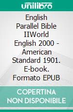 English Parallel Bible IIWorld English 2000 - American Standard 1901. E-book. Formato EPUB ebook