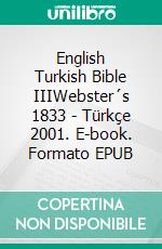 English Turkish Bible IIIWebster´s 1833 - Türkçe 2001. E-book. Formato EPUB ebook di Truthbetold Ministry