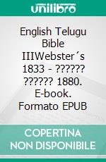 English Telugu Bible IIIWebster´s 1833 - ?????? ?????? 1880. E-book. Formato EPUB ebook