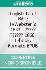 English Tamil Bible IVWebster´s 1833 - ????? ?????? 1868. E-book. Formato EPUB ebook