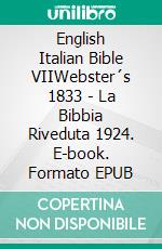 English Italian Bible VIIWebster´s 1833 - La Bibbia Riveduta 1924. E-book. Formato EPUB ebook