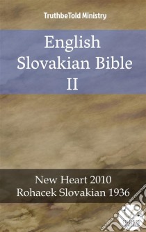 English Slovakian Bible IINew Heart 2010 - Rohacek Slovakian 1936. E-book. Formato EPUB ebook di Truthbetold Ministry