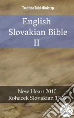 English Slovakian Bible IINew Heart 2010 - Rohacek Slovakian 1936. E-book. Formato EPUB ebook