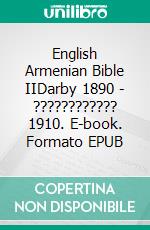 English Armenian Bible IIDarby 1890 - ???????????? 1910. E-book. Formato EPUB ebook di Truthbetold Ministry