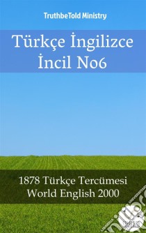 Türkçe Ingilizce Incil No62001 Türkçe Tercümesi - World English 2000. E-book. Formato EPUB ebook di Truthbetold Ministry