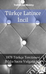 Türkçe Latince Incil2001 Türkçe Tercümesi - Biblia Sacra Vulgata 405. E-book. Formato EPUB ebook