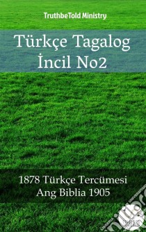 Türkçe Tagalog Incil No22001 Türkçe Tercümesi - Ang Biblia 1905. E-book. Formato EPUB ebook di Truthbetold Ministry