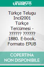 Türkçe Telugu Incil2001 Türkçe Tercümesi - ?????? ?????? 1880. E-book. Formato EPUB ebook