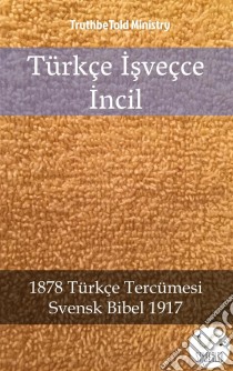 Türkçe Isveçce Incil2001 Türkçe Tercümesi - Svensk Bibel 1917. E-book. Formato EPUB ebook di Truthbetold Ministry