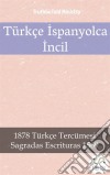 Türkçe Ispanyolca Incil2001 Türkçe Tercümesi - Sagradas Escrituras 1569. E-book. Formato EPUB ebook