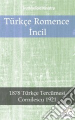 Türkçe Romence  Incil2001 Türkçe Tercümesi - Cornilescu 1921. E-book. Formato EPUB ebook