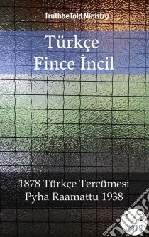 Türkçe Fince Incil2001 Türkçe Tercümesi - Pyhä Raamattu 1938. E-book. Formato EPUB ebook di Truthbetold Ministry