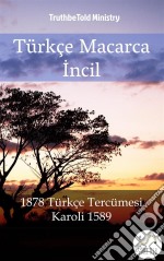 Türkçe Macarca Incil2001 Türkçe Tercümesi8 - Karoli 1589. E-book. Formato EPUB ebook