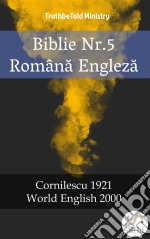 Biblie Nr.5 Româna EnglezaCornilescu 1921 - World English 2000. E-book. Formato EPUB ebook