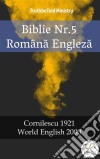 Biblie Nr.5 Româna EnglezaCornilescu 1921 - World English 2000. E-book. Formato EPUB ebook