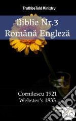 Biblie Nr.3 Româna EnglezaCornilescu 1921 - Webster´s 1833. E-book. Formato EPUB ebook