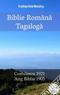 Biblie Româna TagalogaCornilescu 1921 - Ang Biblia 1905. E-book. Formato EPUB ebook