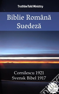 Biblie Româna SuedezaCornilescu 1921 - Svensk Bibel 1917. E-book. Formato EPUB ebook