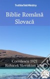 Biblie Româna SlovacaCornilescu 1921 - Rohacek Slovakian 1936. E-book. Formato EPUB ebook