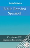 Biblie Româna SpaniolaCornilescu 1921 - Sagradas Escrituras 1569. E-book. Formato EPUB ebook