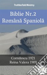 Biblie Nr.2 Româna SpaniolaCornilescu 1921 - Reina Valera 1909. E-book. Formato EPUB ebook