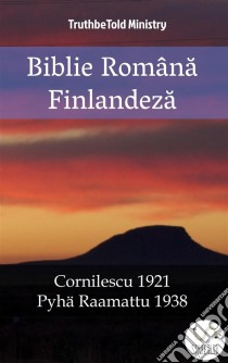 Biblie Româna FinlandezaCornilescu 1921 - Pyhä Raamattu 1938. E-book. Formato EPUB ebook di Truthbetold Ministry