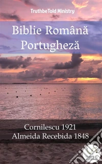 Biblie Româna PortughezaCornilescu 1921 - Almeida Recebida 1848. E-book. Formato EPUB ebook