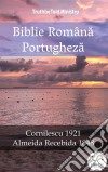 Biblie Româna PortughezaCornilescu 1921 - Almeida Recebida 1848. E-book. Formato EPUB ebook