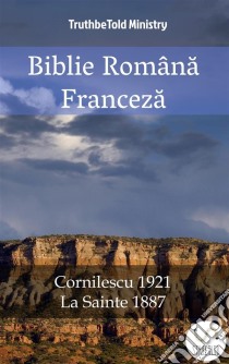 Biblie Româna FrancezaCornilescu 1921 - La Sainte 1887. E-book. Formato EPUB ebook di Truthbetold Ministry