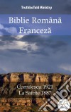 Biblie Româna FrancezaCornilescu 1921 - La Sainte 1887. E-book. Formato EPUB ebook