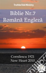 Biblie Nr.7 Româna EnglezaCornilescu 1921 - New Heart 2010. E-book. Formato EPUB ebook