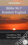 Biblie Nr.7 Româna EnglezaCornilescu 1921 - New Heart 2010. E-book. Formato EPUB ebook