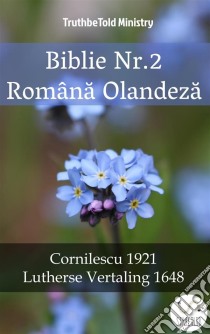 Biblie Nr.2 Româna OlandezaCornilescu 1921 - Lutherse Vertaling 1648. E-book. Formato EPUB ebook di Truthbetold Ministry