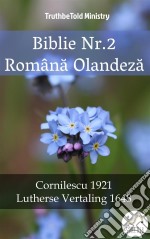 Biblie Nr.2 Româna OlandezaCornilescu 1921 - Lutherse Vertaling 1648. E-book. Formato EPUB ebook