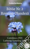 Biblie Nr.2 Româna OlandezaCornilescu 1921 - Lutherse Vertaling 1648. E-book. Formato EPUB ebook