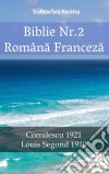 Biblie Nr.2 Româna FrancezaCornilescu 1921 - Louis Segond 1910. E-book. Formato EPUB ebook