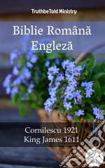 Biblie Româna EnglezaCornilescu 1921 - King James 1611. E-book. Formato EPUB ebook