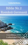 Biblie Nr.2 Româna GermanaCornilescu 1921 - Lutherbibel 1912. E-book. Formato EPUB ebook